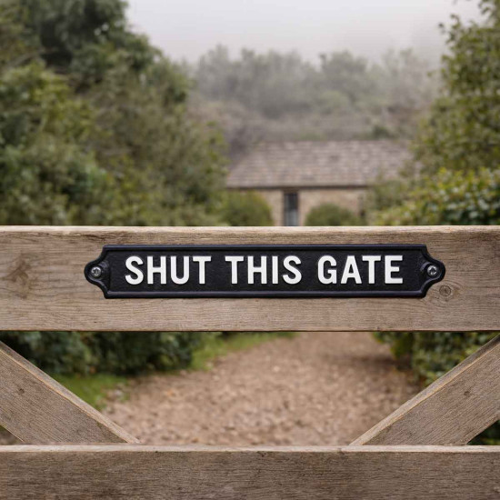 Shut This Gate Sign