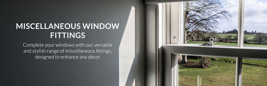 window furniture  | miscellaneous window fittings 